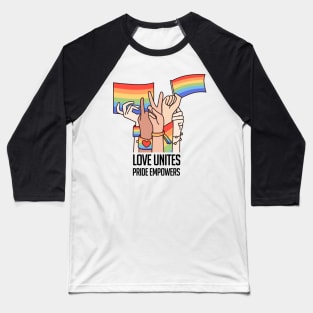 Love Unites, Pride Empowers Baseball T-Shirt